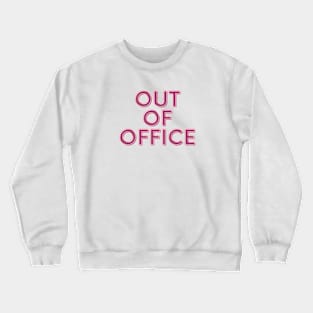 OUT OF OFFICE Crewneck Sweatshirt